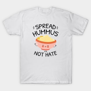 Spread Hummus Not Hate T-Shirt